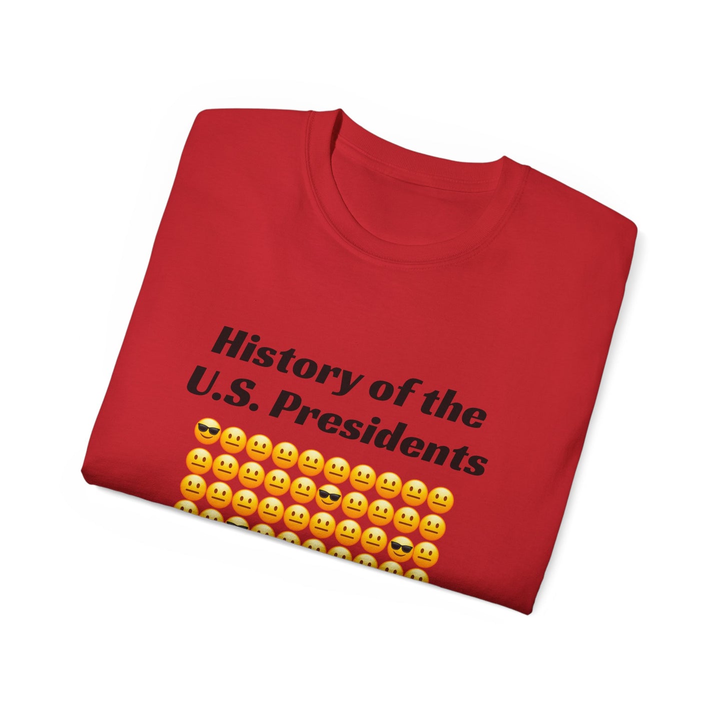 Unisex Ultra Cotton Tee - History of the Presidency!