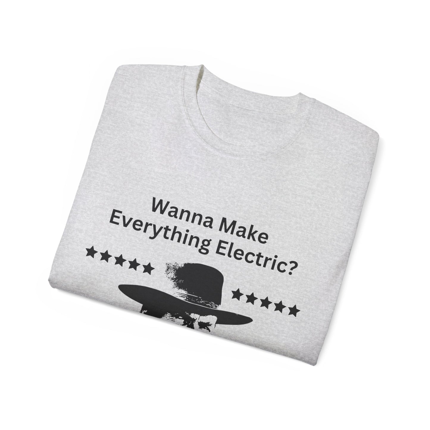 Unisex Ultra Cotton Tee - Electrify the Border Wall!