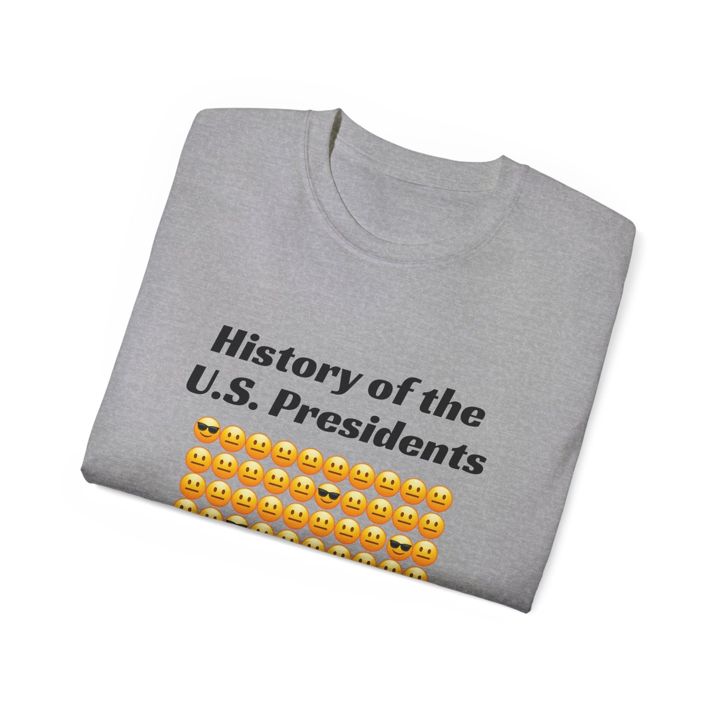 Unisex Ultra Cotton Tee - History of the Presidency!