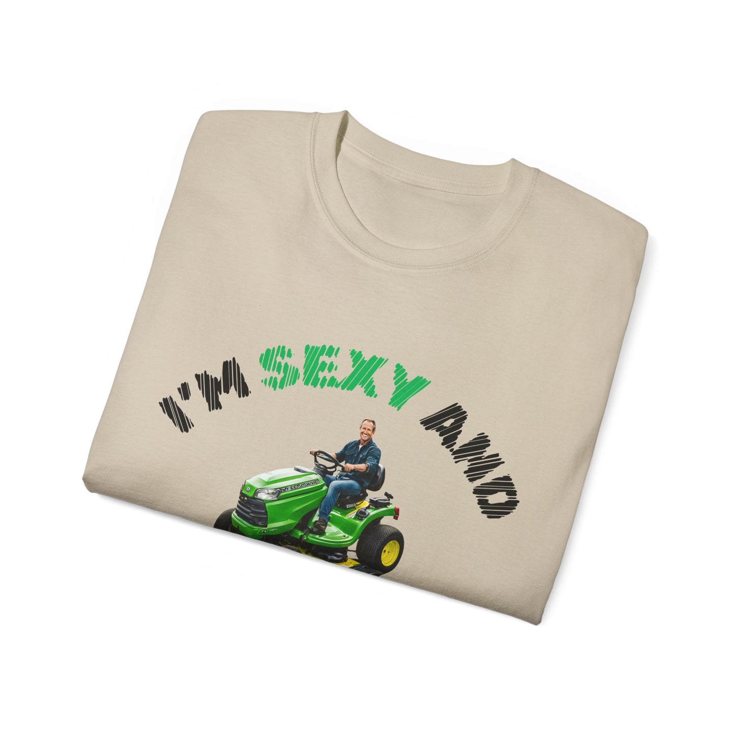 Unisex Ultra Cotton Tee - I'm Sexy and I Mow It!