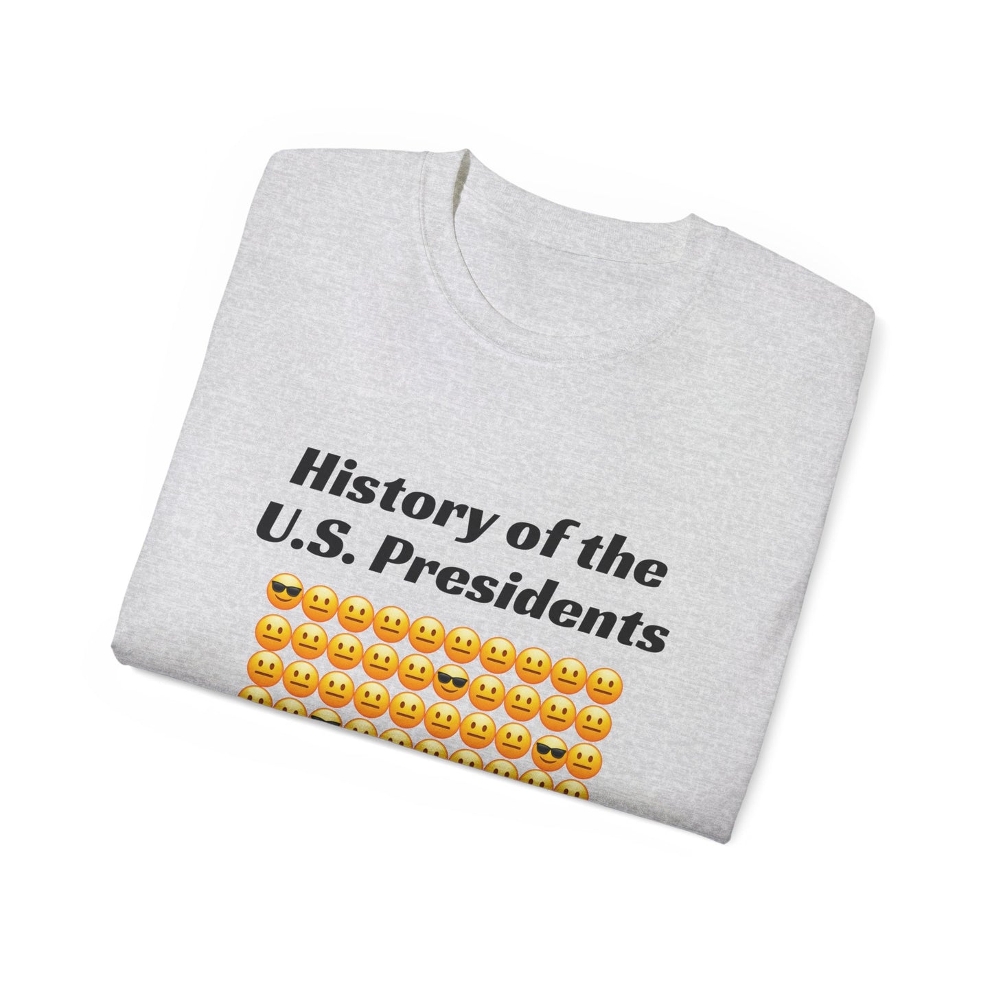 Unisex Ultra Cotton Tee - History of the Presidency!