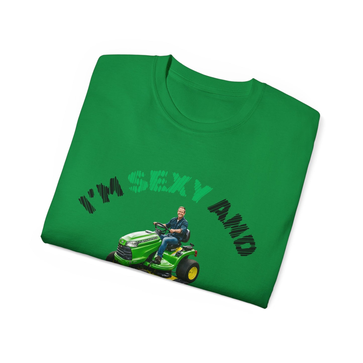 Unisex Ultra Cotton Tee - I'm Sexy and I Mow It!