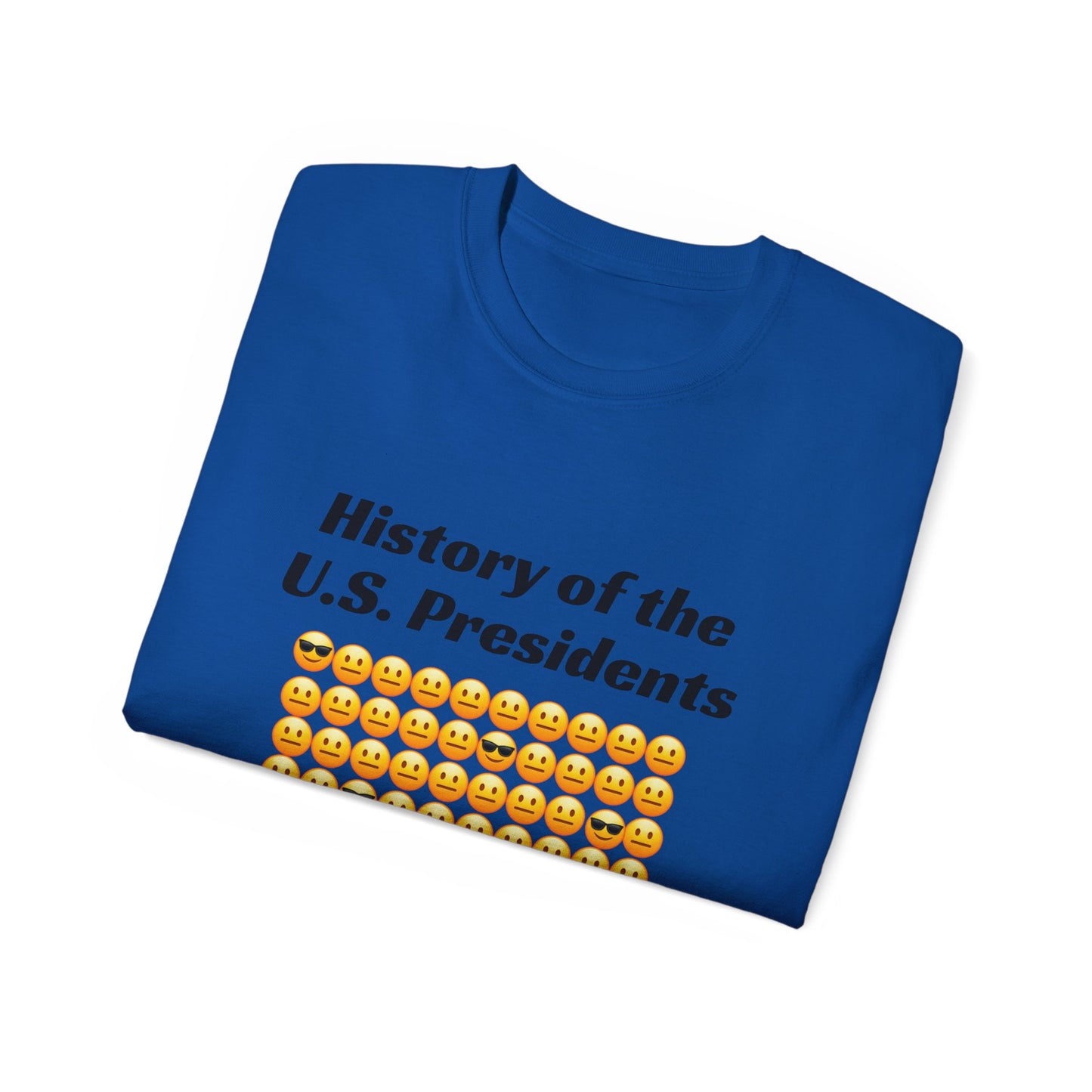 Unisex Ultra Cotton Tee - History of the Presidency!