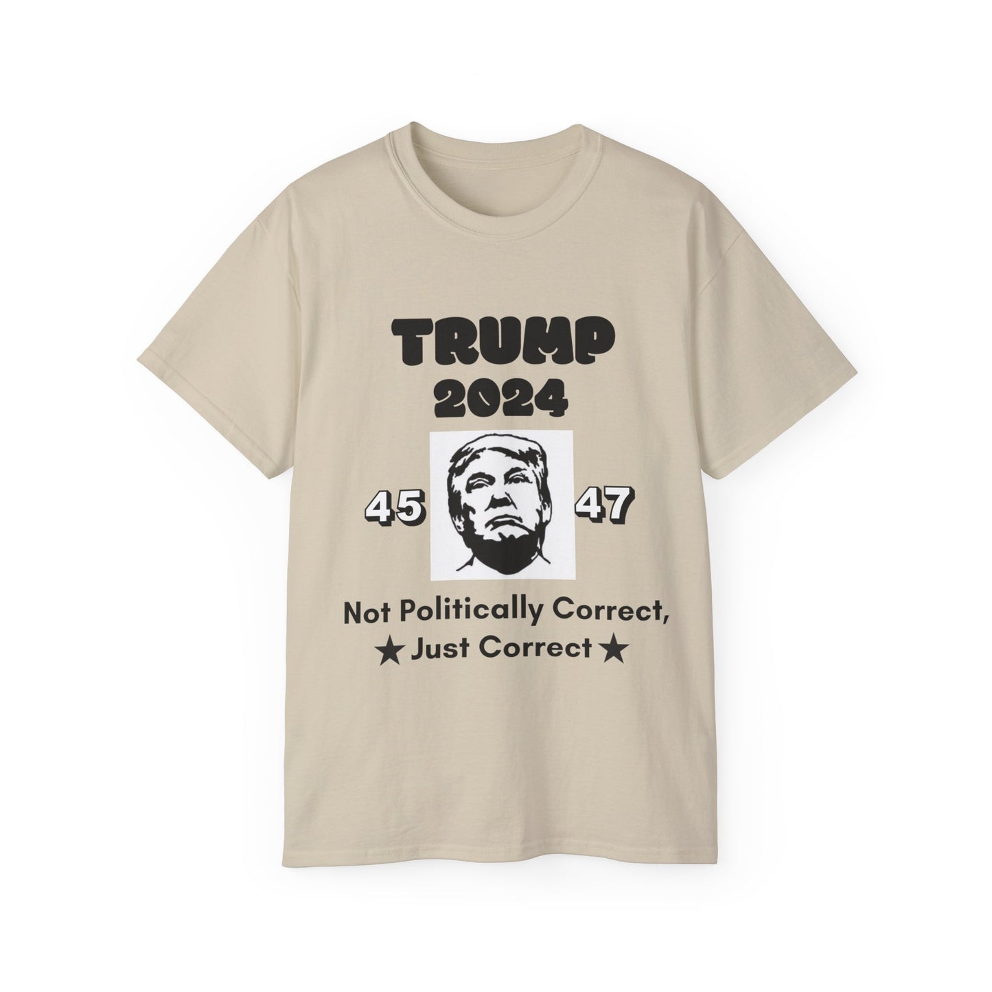 Unisex Ultra Cotton Tee - Not Politically Correct - Just Correct!