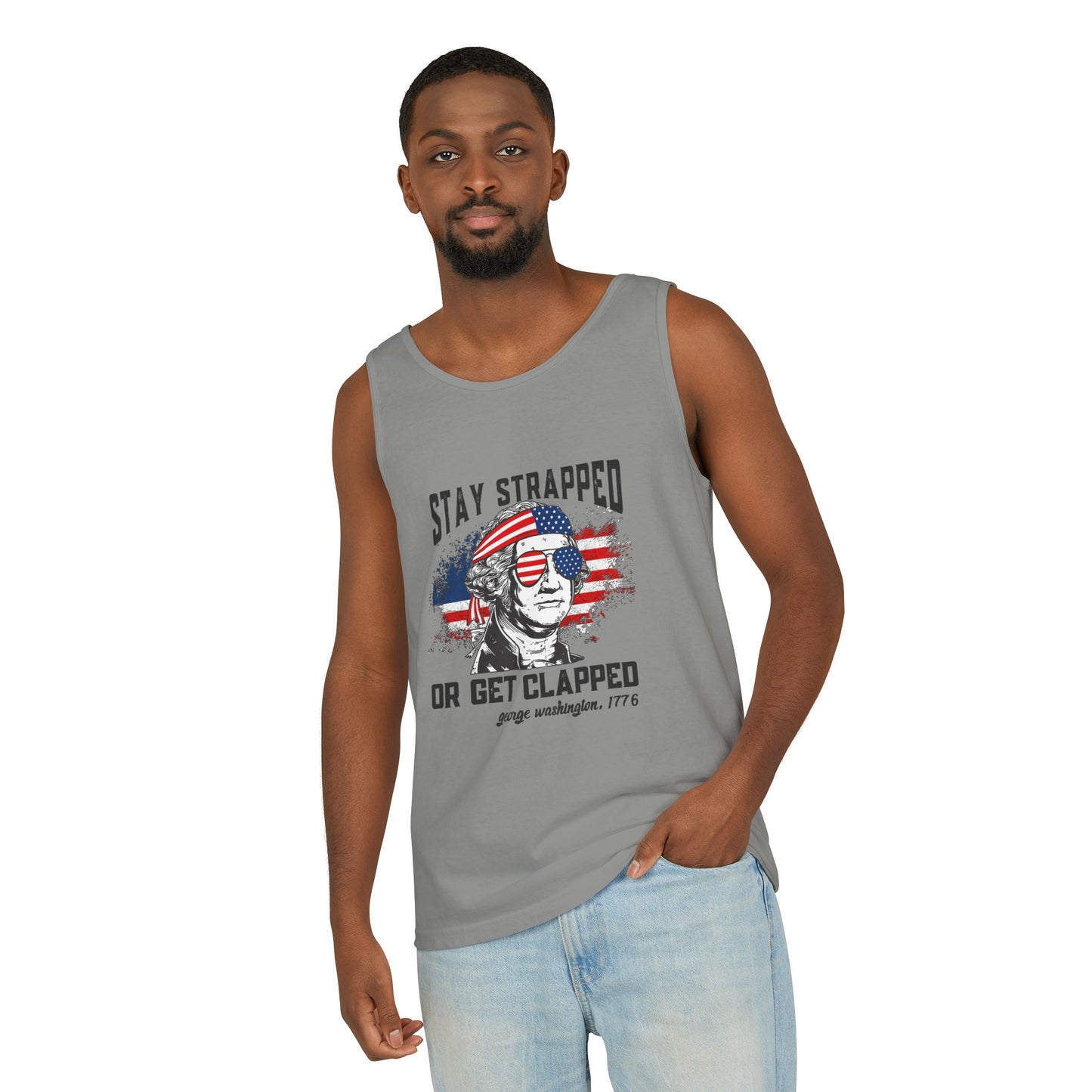 Unisex Garment-Dyed Tank Top - Stay Strapped T-Shirt - Great for the 4th of July!