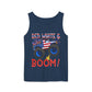 Unisex Garment-Dyed Tank Top - Red, White & Boom T-Shirt - Wear it on the 4th of July!