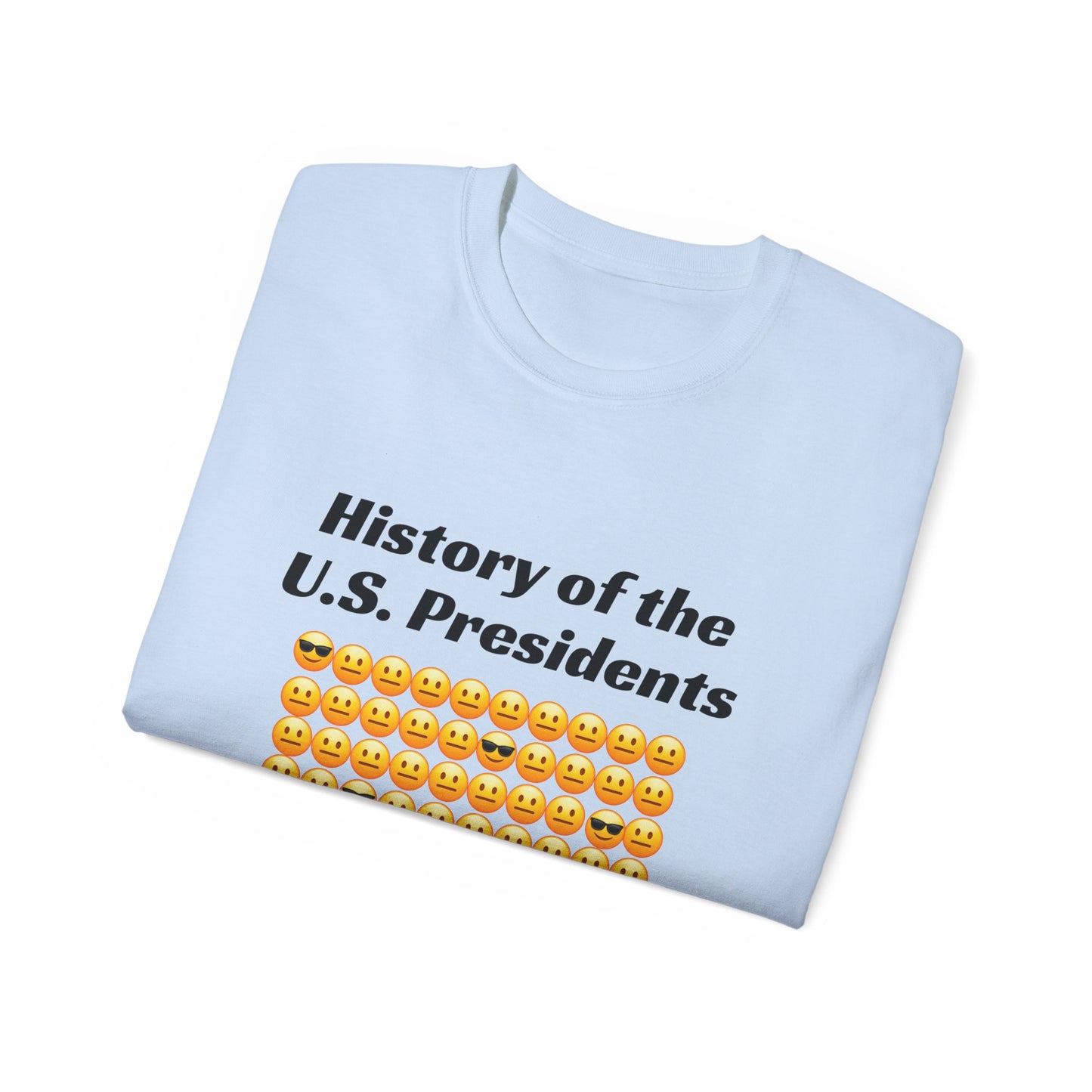 Unisex Ultra Cotton Tee - History of the Presidency!