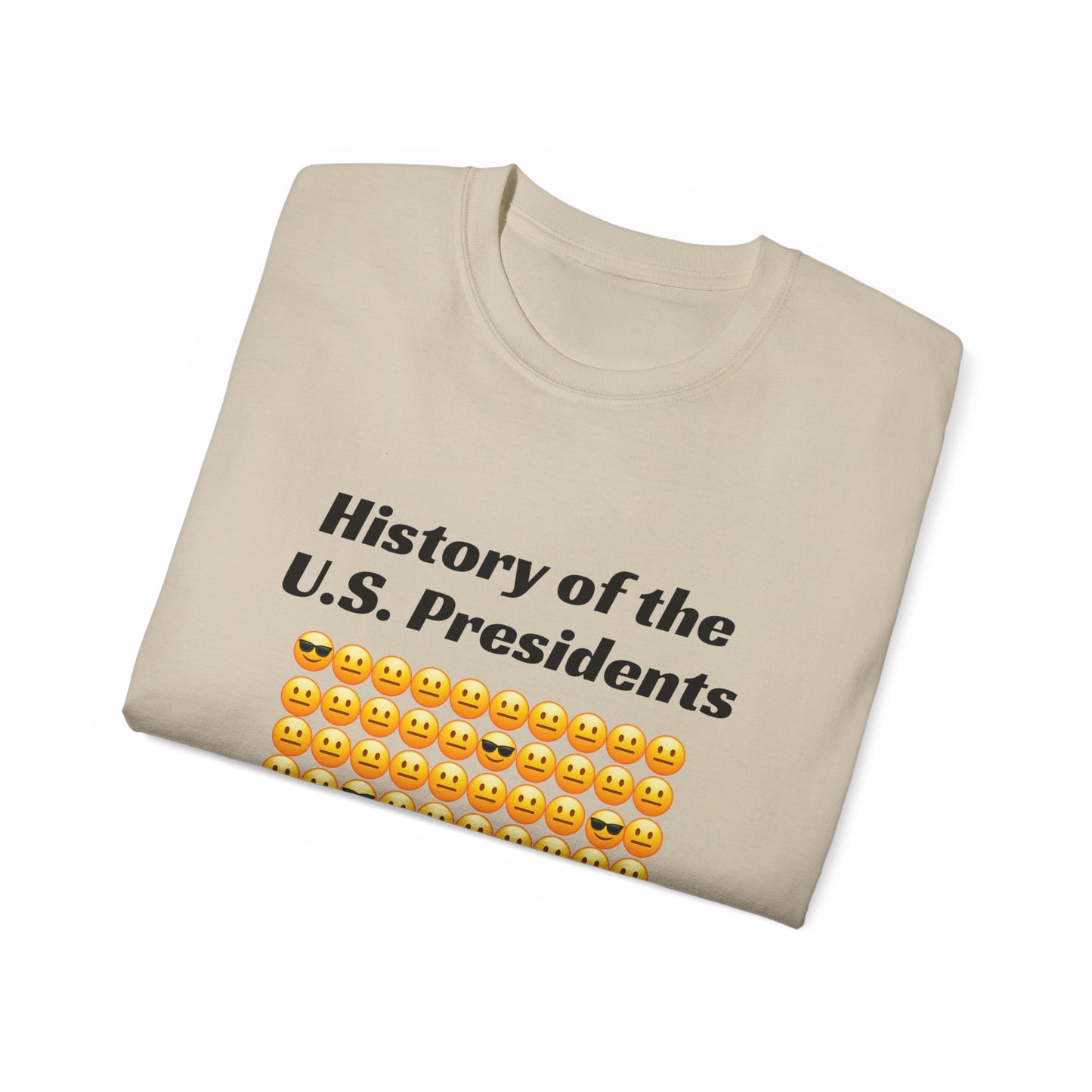 Unisex Ultra Cotton Tee - History of the Presidency!