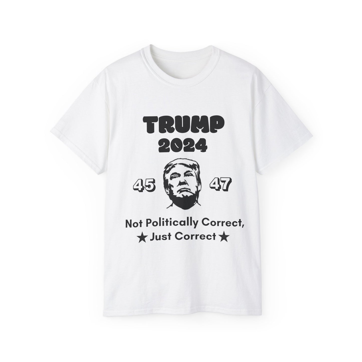 Unisex Ultra Cotton Tee - Not Politically Correct - Just Correct!