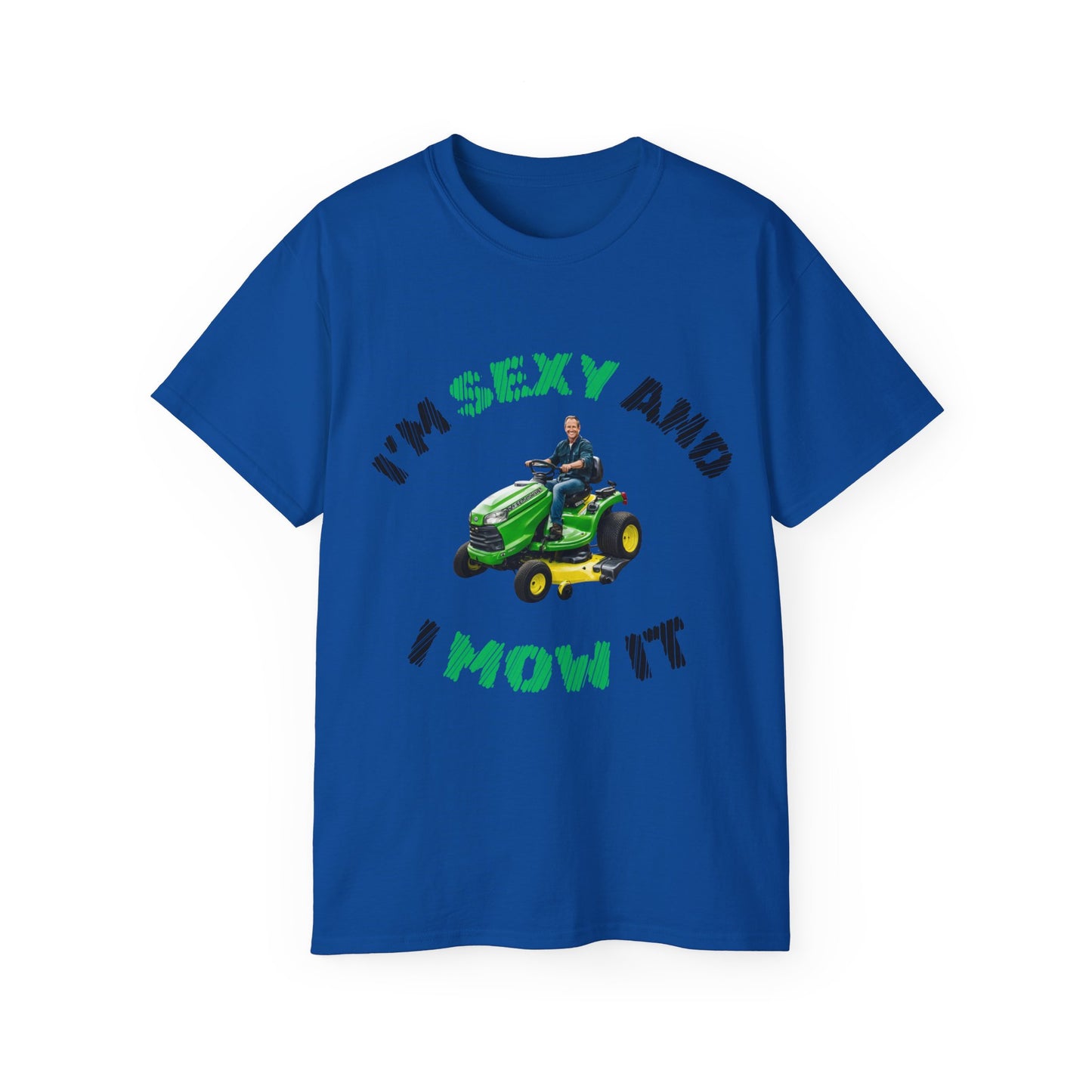 Unisex Ultra Cotton Tee - I'm Sexy and I Mow It!