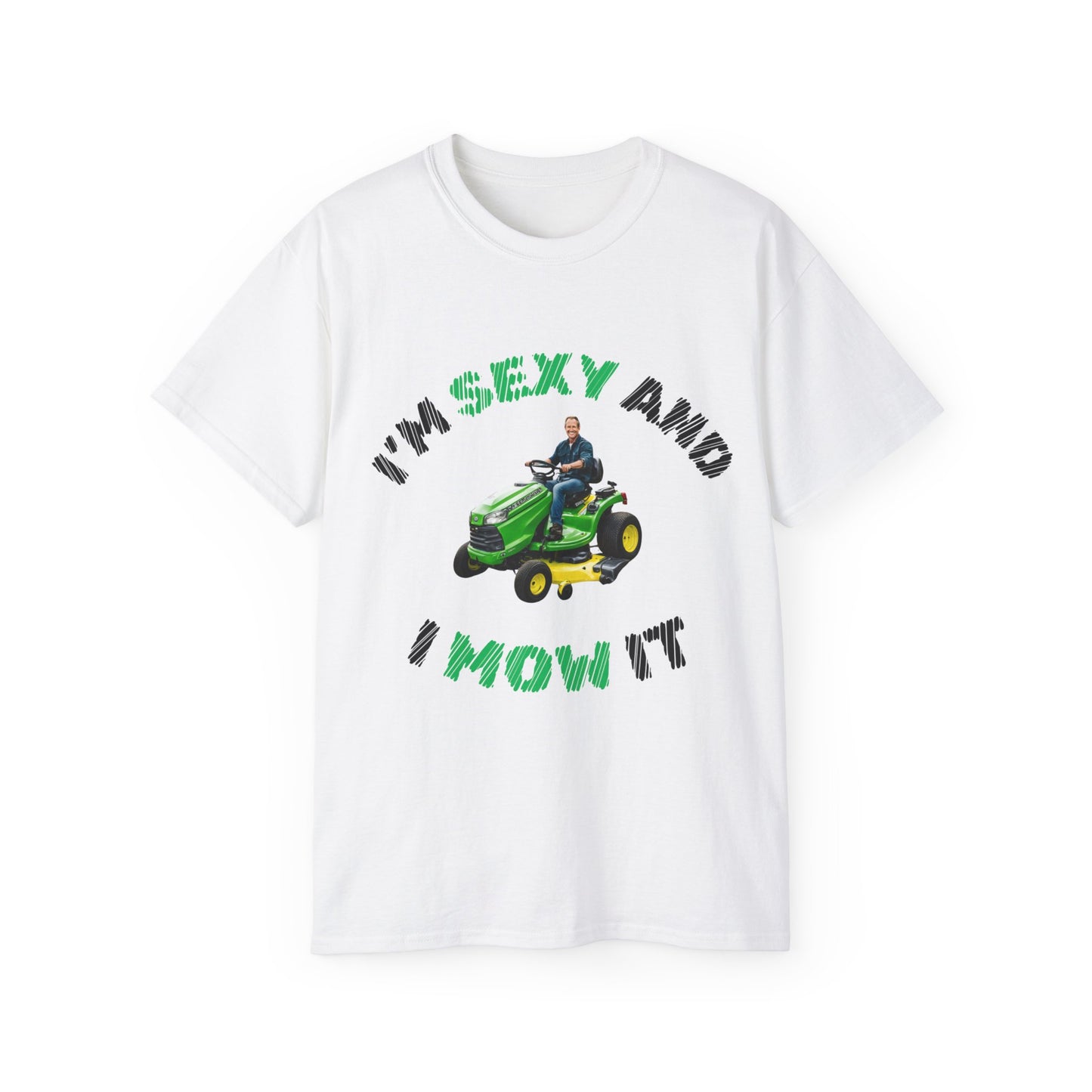 Unisex Ultra Cotton Tee - I'm Sexy and I Mow It!