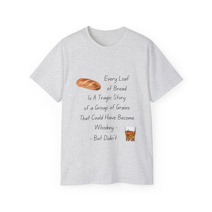 Unisex Ultra Cotton Tee  - Make Whiskey Not Bread T-Shirt