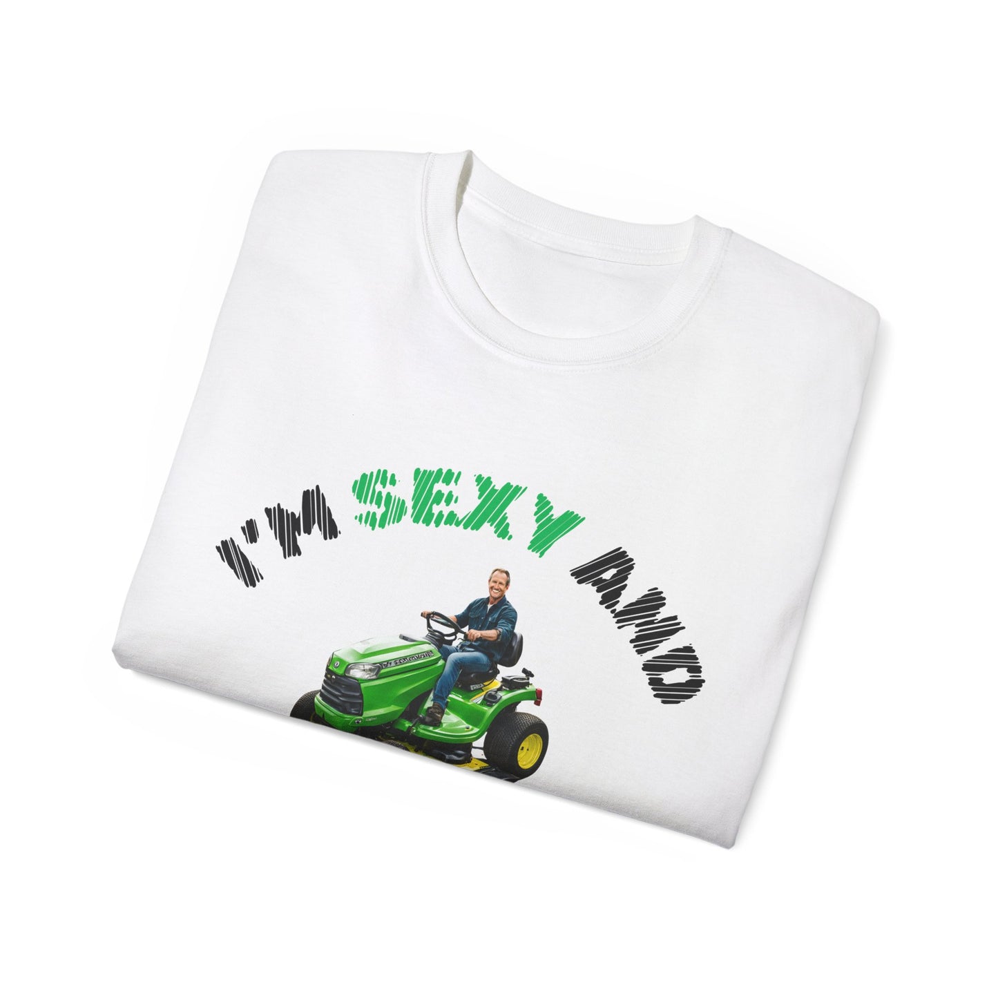 Unisex Ultra Cotton Tee - I'm Sexy and I Mow It!