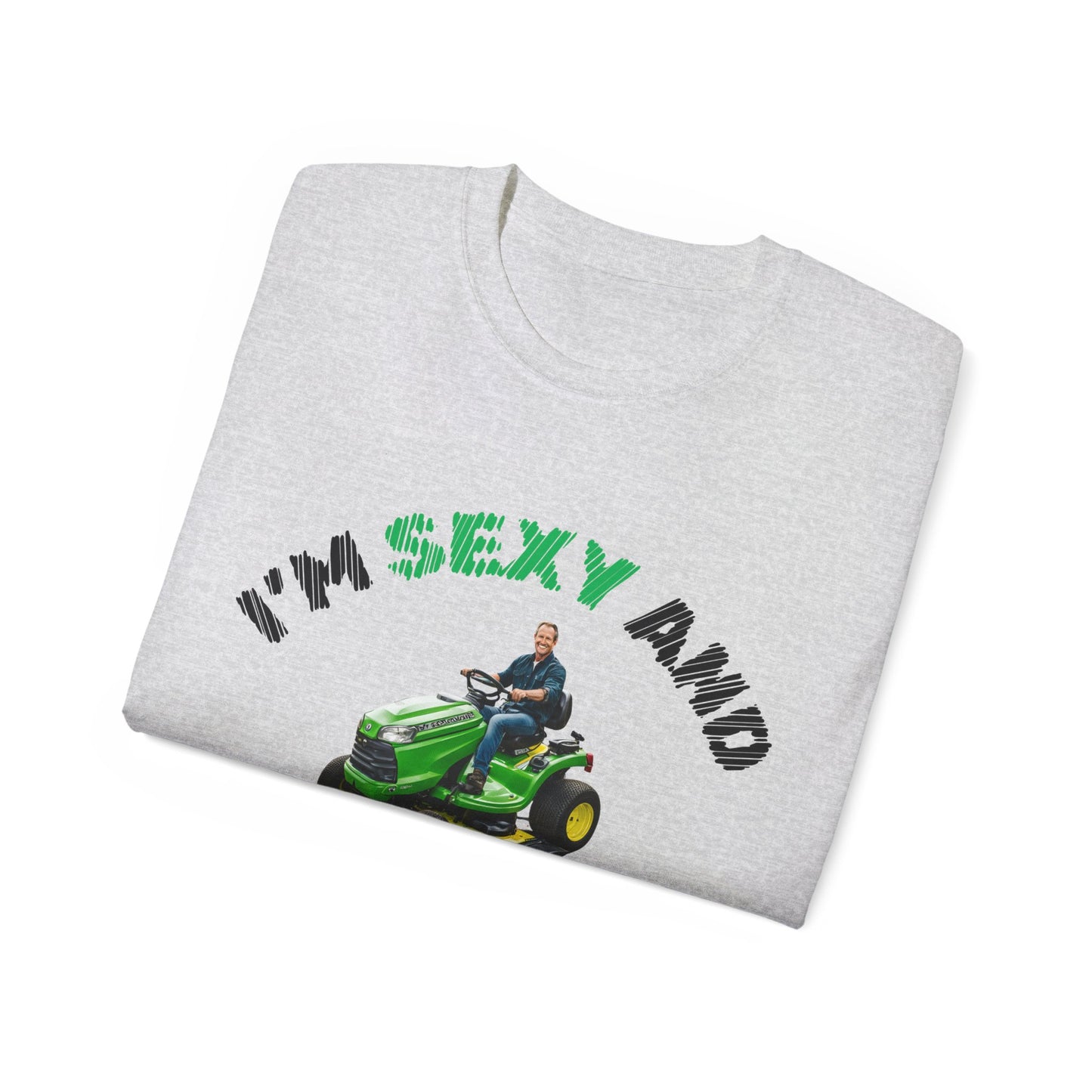 Unisex Ultra Cotton Tee - I'm Sexy and I Mow It!