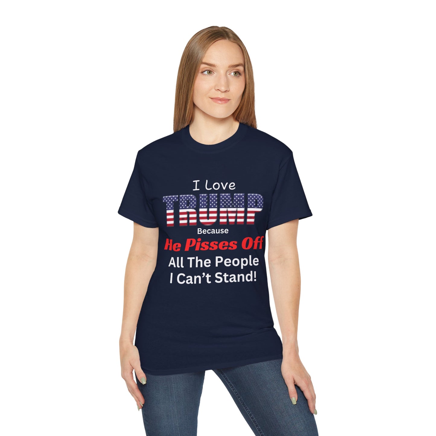 Unisex Ultra Cotton Tee - He Pisses Off People I Can't Stand!